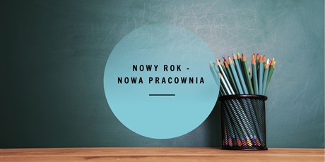 NOWY ROK - NOWA PRACOWNIA