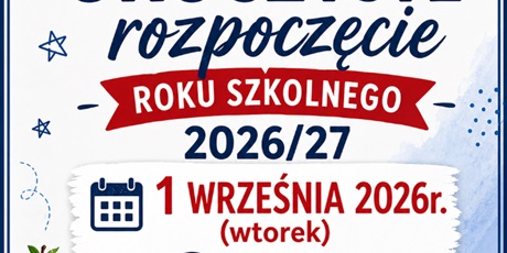 Powiększ grafikę: rozpoczecie-roku-szkolnego-2026-27-708912.jpg